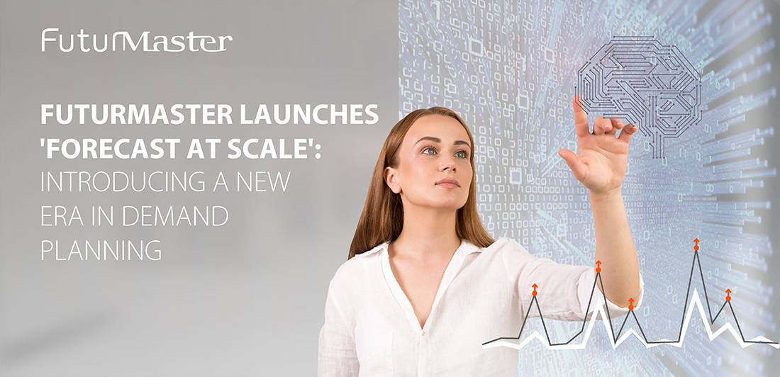 FuturMaster Launches ‘Forecast at Scale’: Introducing A New Era in Demand Planning