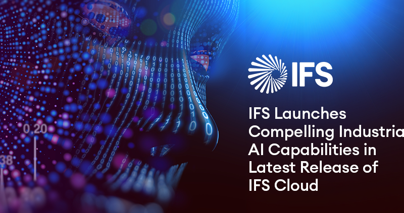 IFS launches compelling industrial AI capabilities in latest release of IFS Cloud