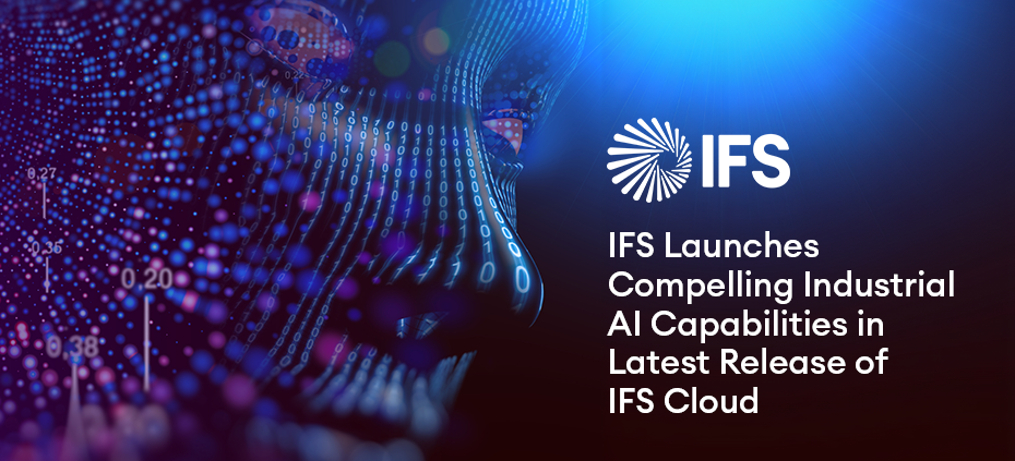 IFS launches compelling industrial AI capabilities in latest release of IFS Cloud