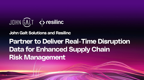 John Galt Solutions and Resilinc partner to Deliver Real-Time Disruption Data for Supply Chain Risk Management
